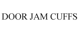 DOOR JAM CUFFS trademark