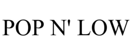 POP N' LOW trademark