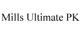 MILLS ULTIMATE PK trademark