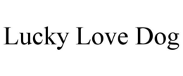 LUCKY LOVE DOG trademark