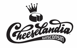 CHEESELANDIA WISCONSIN trademark