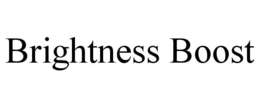 BRIGHTNESS BOOST trademark