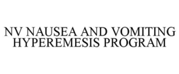 NV NAUSEA AND VOMITING HYPEREMESIS PROGRAM trademark