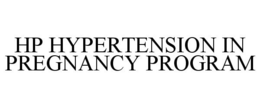 HP HYPERTENSION IN PREGNANCY PROGRAM trademark