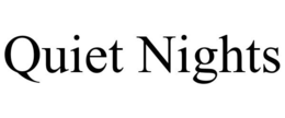 QUIET NIGHTS trademark