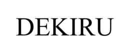 DEKIRU trademark