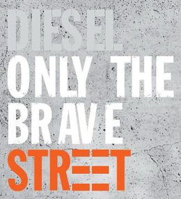 DIESEL ONLY THE BRAVE STREET trademark