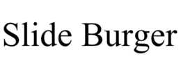 SLIDE BURGER trademark