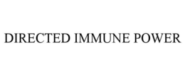 DIRECTED IMMUNE POWER trademark