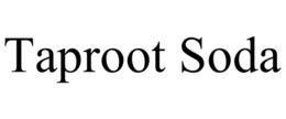 TAPROOT SODA trademark