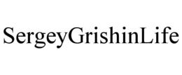 SERGEYGRISHINLIFE trademark