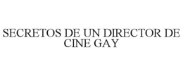 SECRETOS DE UN DIRECTOR DE CINE GAY trademark