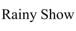 RAINY SHOW trademark
