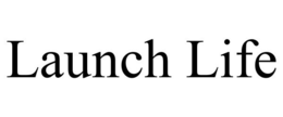 LAUNCH LIFE trademark
