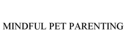 MINDFUL PET PARENTING trademark
