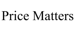PRICE MATTERS trademark