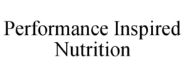 PERFORMANCE INSPIRED NUTRITION trademark