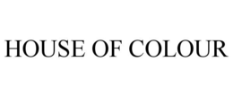 HOUSE OF COLOUR trademark