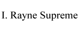 I. RAYNE SUPREME trademark