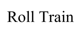 ROLL TRAIN trademark