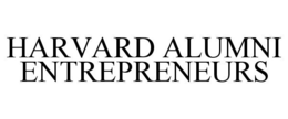 HARVARD ALUMNI ENTREPRENEURS trademark