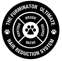 THE FURMINATOR ULTIMATE HAIR REDUCTION SYSTEM BRUSH DESHED BATHE DISCARD trademark