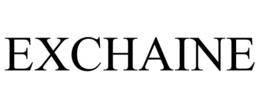 EXCHAINE trademark