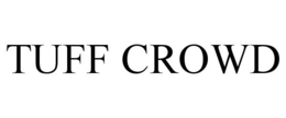 TUFF CROWD trademark