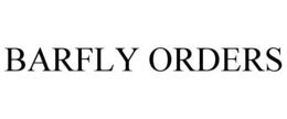 BARFLY ORDERS trademark