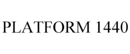 PLATFORM 1440 trademark