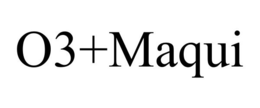 O3+MAQUI trademark
