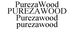 PUREZAWOOD PUREZAWOOD PUREZAWOOD PUREZAWOOD trademark