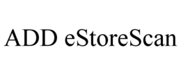 ADD ESTORESCAN trademark