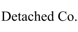 DETACHED CO. trademark