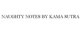 NAUGHTY NOTES BY KAMA SUTRA trademark