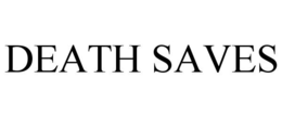 DEATH SAVES trademark
