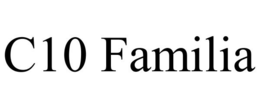 C10 FAMILIA trademark