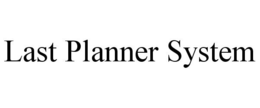 LAST PLANNER SYSTEM trademark