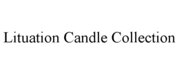LITUATION CANDLE COLLECTION trademark