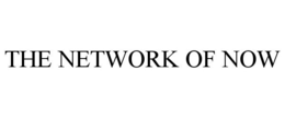 THE NETWORK OF NOW trademark