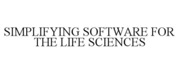 SIMPLIFYING SOFTWARE FOR THE LIFE SCIENCES trademark