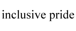 INCLUSIVE PRIDE trademark