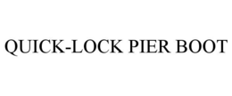QUICK-LOCK PIER BOOT trademark