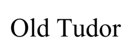 OLD TUDOR trademark