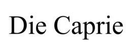 DIE CAPRIE trademark