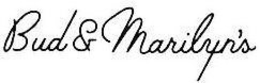 BUD & MARILYN'S trademark