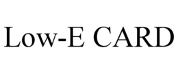 LOW-E CARD trademark