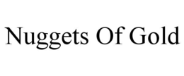 NUGGETS OF GOLD trademark