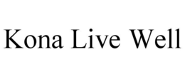 KONA LIVE WELL trademark