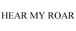 HEAR MY ROAR trademark